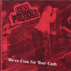 Álbum We've Cum For Your Cash de Sex Pistols