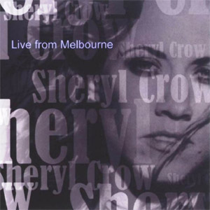 Álbum Live From Melbourne de Sheryl Crow