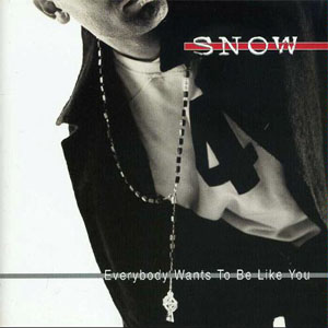 Álbum Everybody Wants To Be Like You de Snow