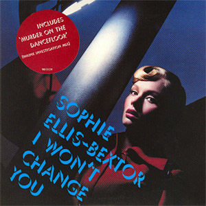 Álbum I Won't Change You  (Reino Unido)  de Sophie Ellis-Bextor