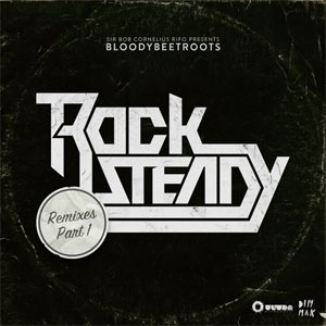 Álbum Rocksteady (Remixes Part 1) de The Bloody Beetroots