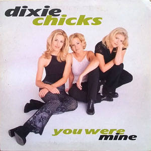 Álbum You Were Mine de The Chicks