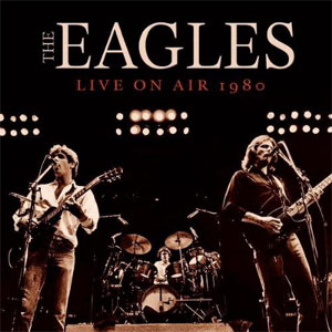 Álbum Live On Air 1980 de The Eagles