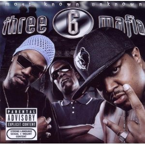 Álbum The Most Known Unknown de Three 6 Mafia