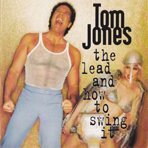 Álbum The Lead And How To Swing It de Tom Jones