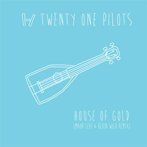 Álbum House Of Gold (Wild Remix) de Twenty One Pilots