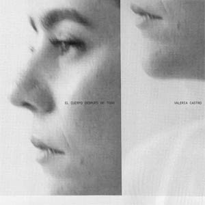 Disco El Cuerpo Después De Todo de Valeria Castro