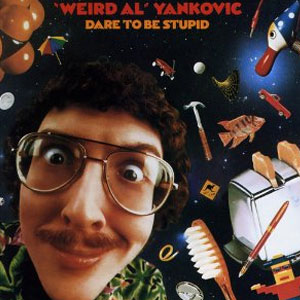 Álbum Dare To Be Stupid de Weird Al Yankovic