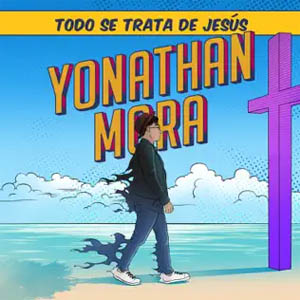 Álbum Todo Se Trata de Jesús de Yonathan Mora