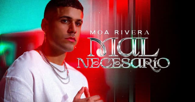 Moa Rivera - “Mal Necesario”