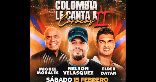 Miguel Morales, Nelson Velásquez y Elder Dayán - “Colombia le canta a Caracas II”